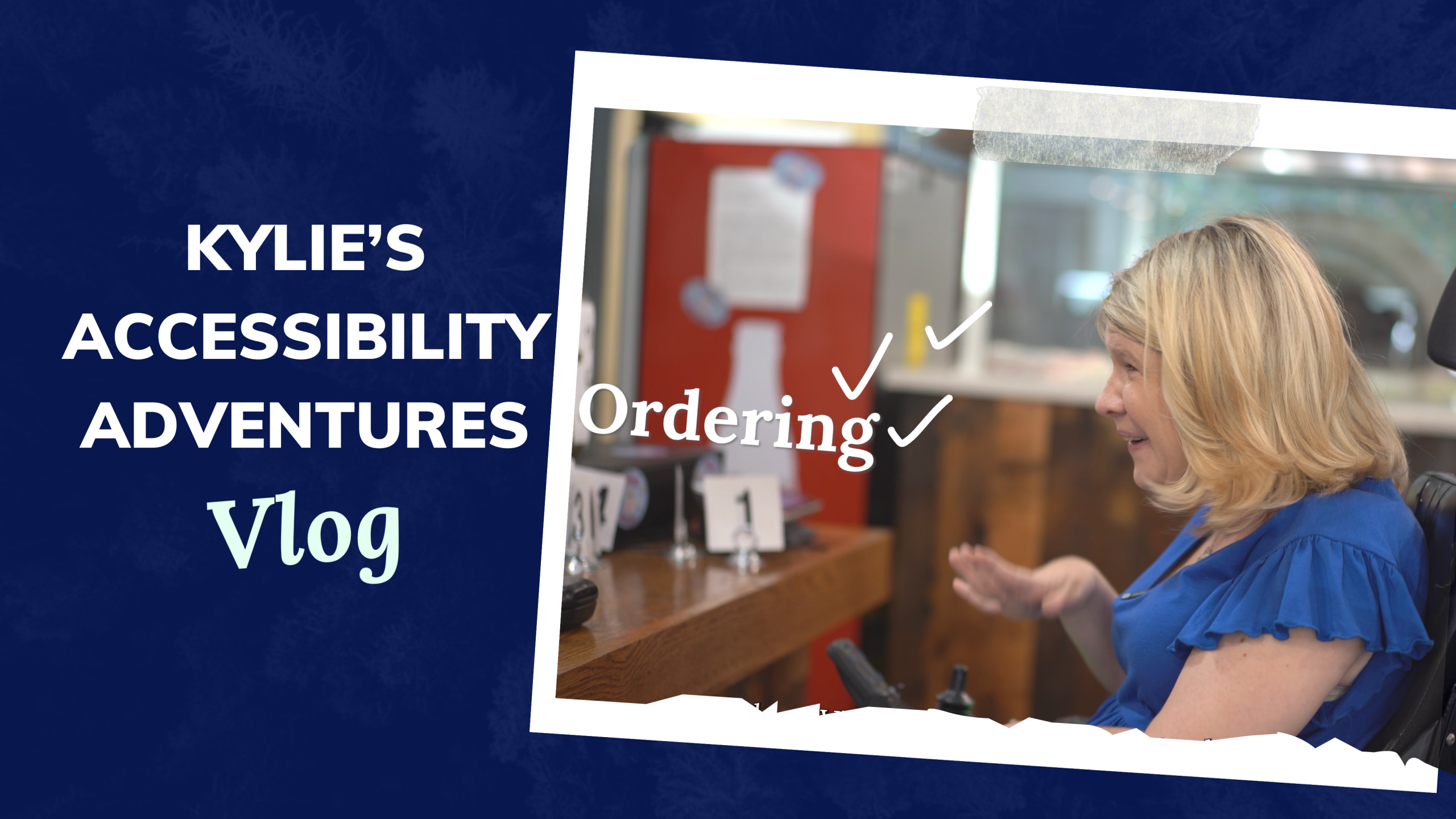 Kylie ordering food at a local restaurant during one of her accessibility adventures. On the left is a text reading: Kylie's Accessibility Adventures Vlog